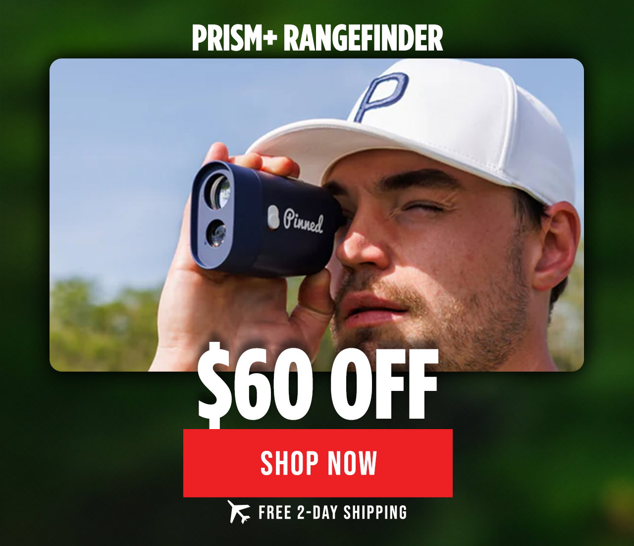 Pinned Golf Prism+ Rangefinder | $60 OFF