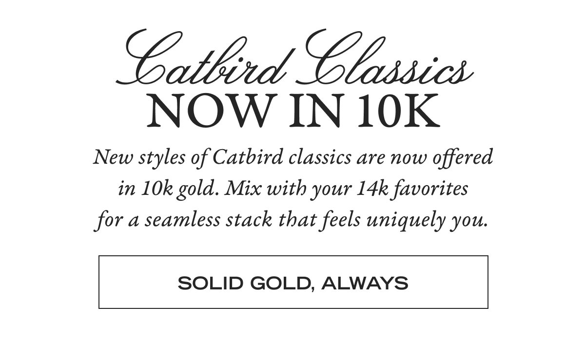 Catbird Classics Now in 10K