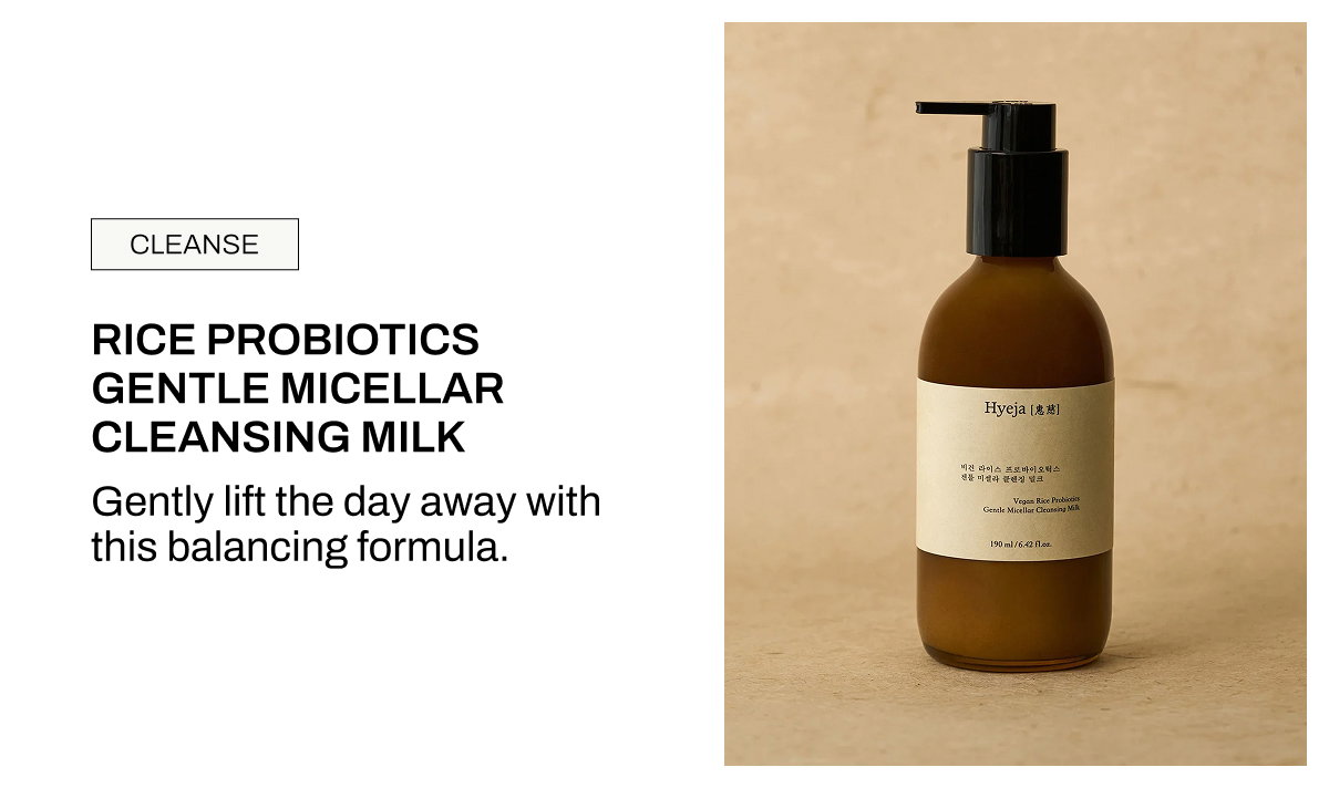 HYEJA VEGAN RICE PROBIOTICS GENTLE MICELLAR CLEANSING MILK