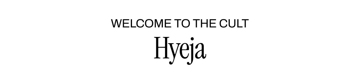 WELCOME TO THE CULT HYEJA