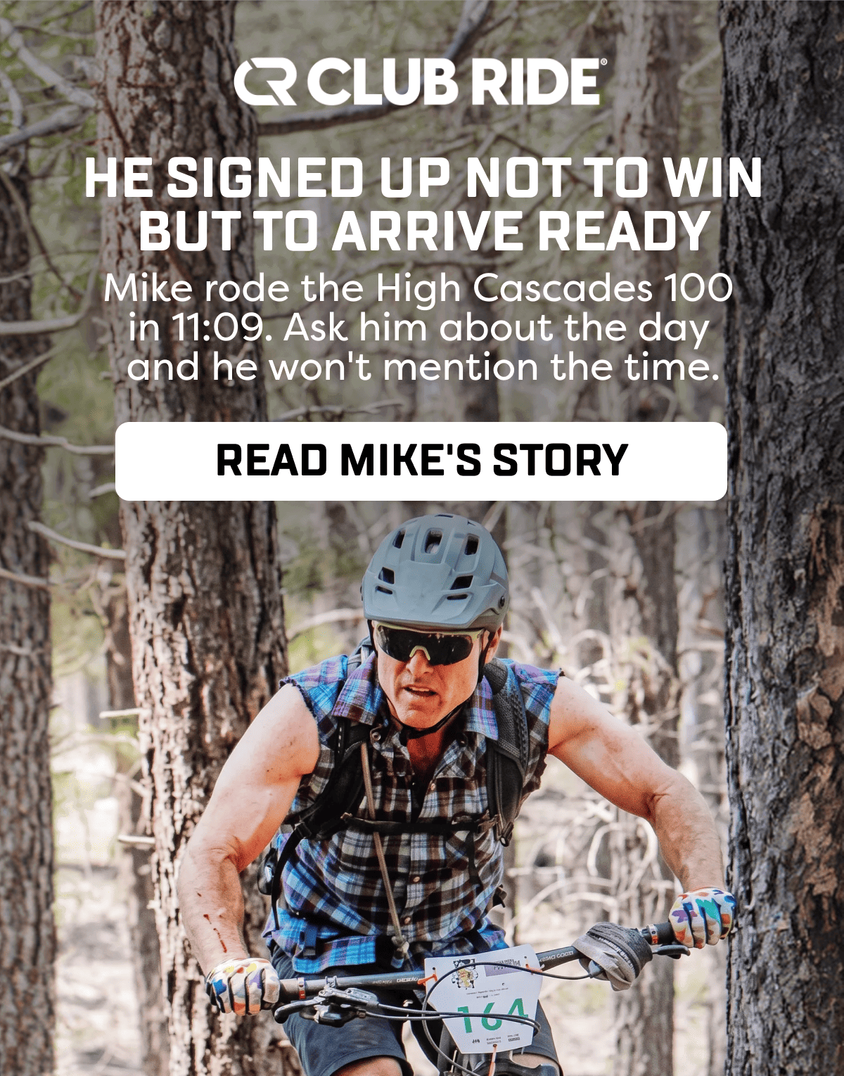 Mike rode the High Cascades 100  in 11:09. Ask him about the day  and he won't mention the time.