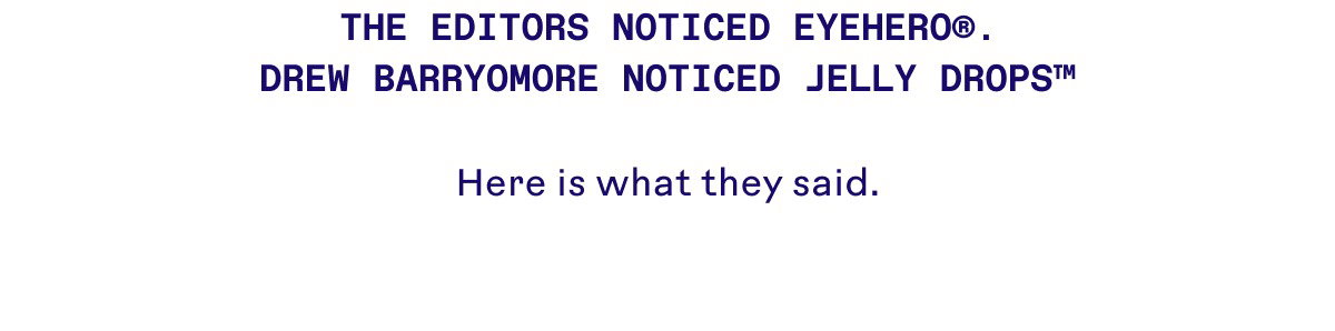 Drew Barryomore noticed Jelly Drops™