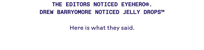 Drew Barryomore noticed Jelly Drops™