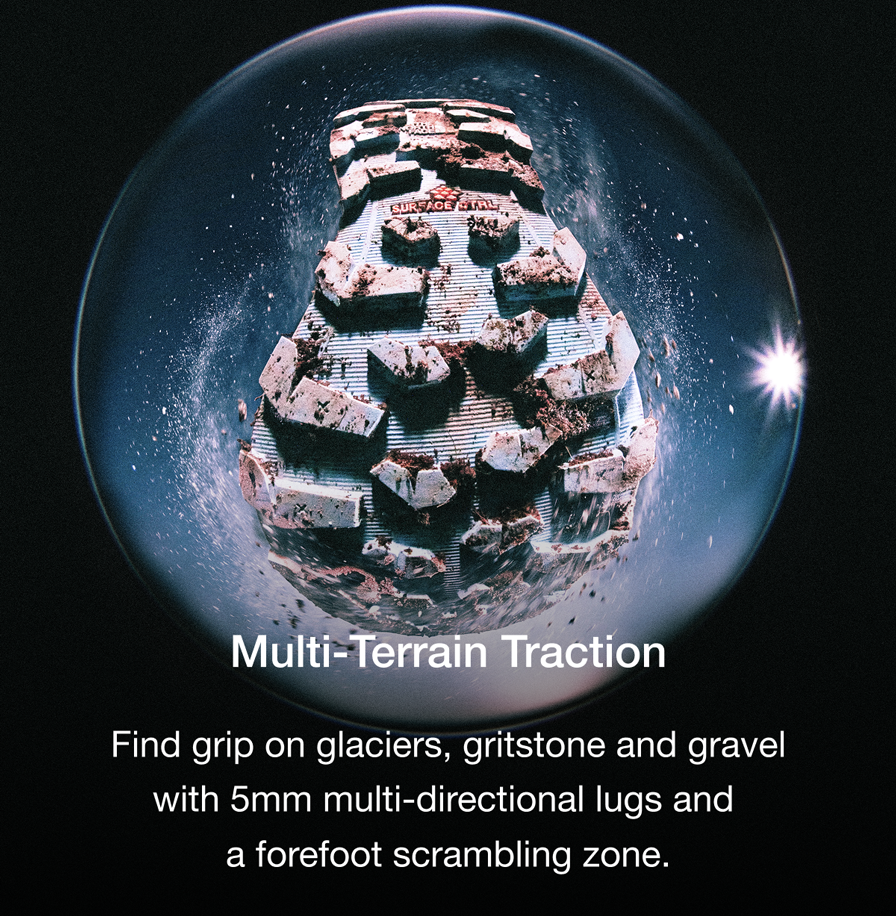 Multi-Terrain Traction Find grip on glaciers, gritstone and gravel with 5mm multi-directional lugs and  a forefoot scrambling zone.