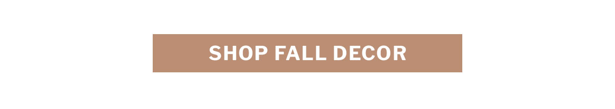 Shop fall decor. 