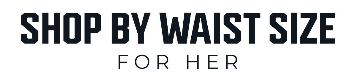 Shop By Waist Size for Her