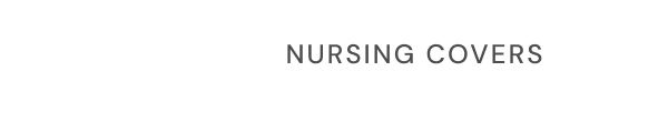 NURSING COVERS