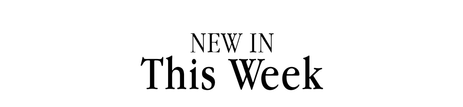 NEW IN This Week