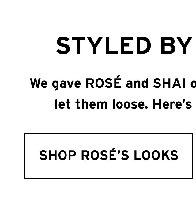 SHOP ROSÉ’S LOOKS