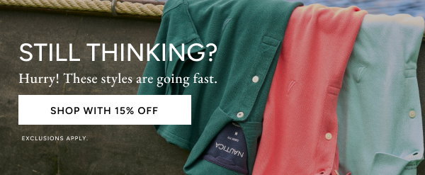 These styles are waiting. And they'll look great on you. Shop with 15% off. *Exclusions Apply.