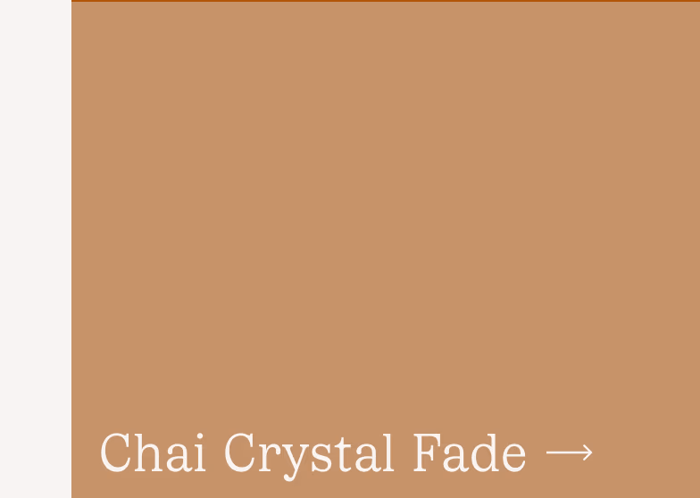 Chai Crystal Fade