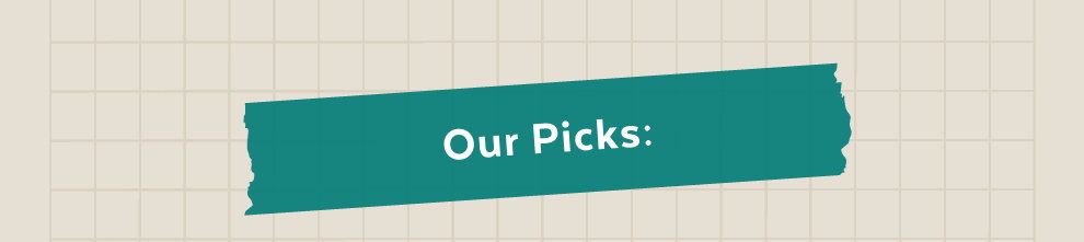 Our Picks: