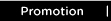Promotion