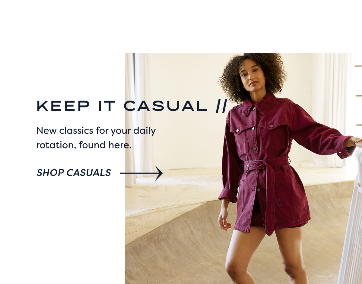 Keep It Casual // New Classics For Your Daily Rotation, Found Here. | Shop Casuals