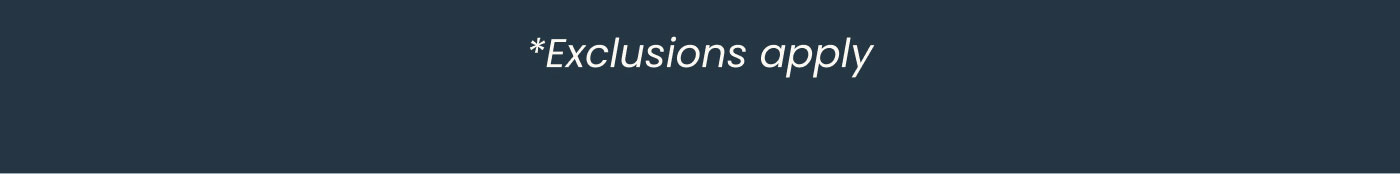 *Exclusions apply