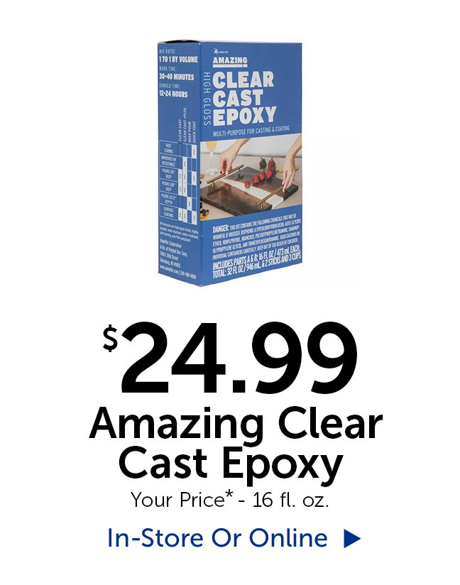 $24.99 Amazing Clear Cast Epoxy - Your Price* - 16 fl. oz.