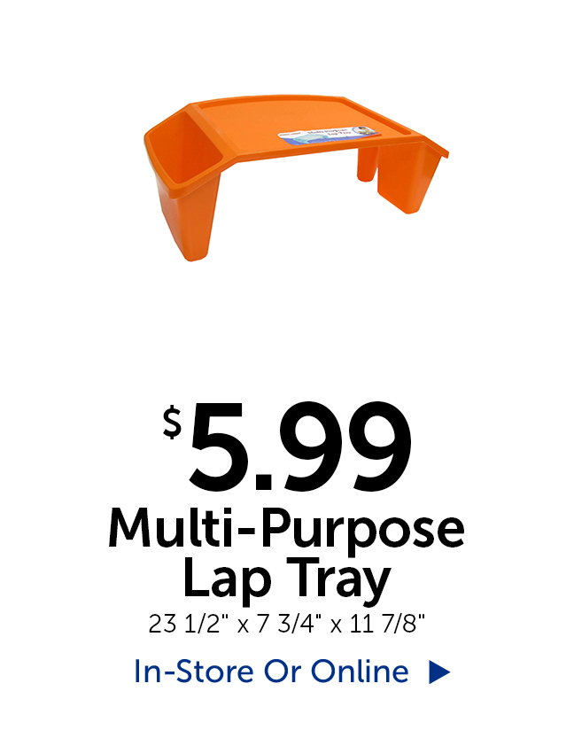 $5.99 Multi-Purpose Lap Tray - 23 1/2" wide x 7 3/4" height x 11 7/8" length