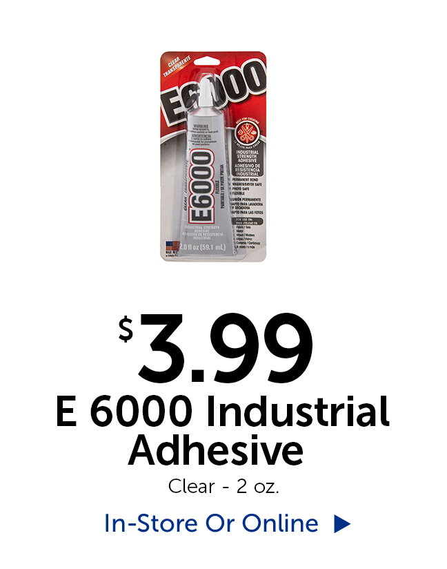$3.99 E 6000 Industrial Adhesive - Clear - 2 oz.