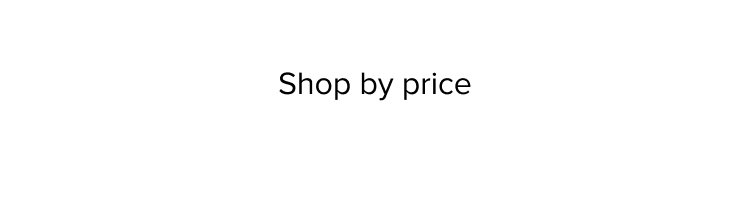 Shop by price
