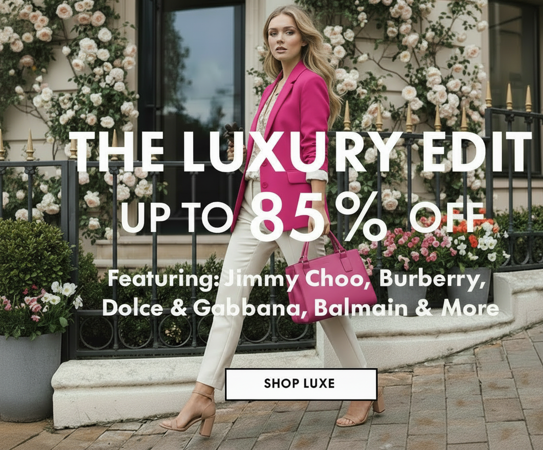 Luxury fashion sale: The Luxury Edit, up to 85% off brands like Jimmy Choo, Burberry, and Dolce & Gabbana.