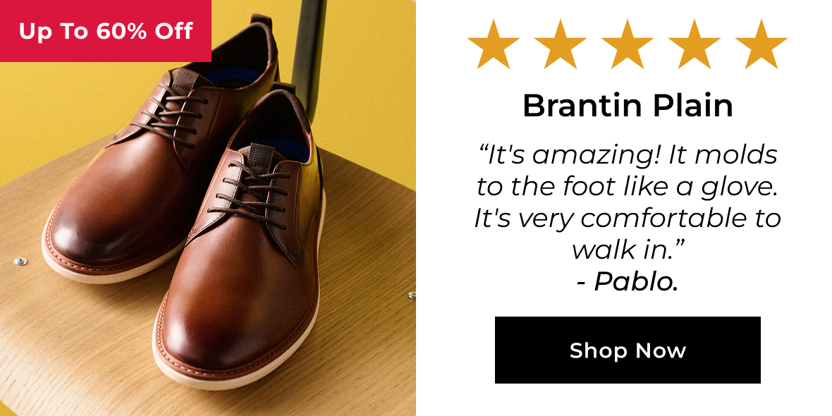 Brantin Plain | “It's amazing! It molds to the foot like a glove. It's very comfortable to walk in.” - Pablo. | Shop Now
