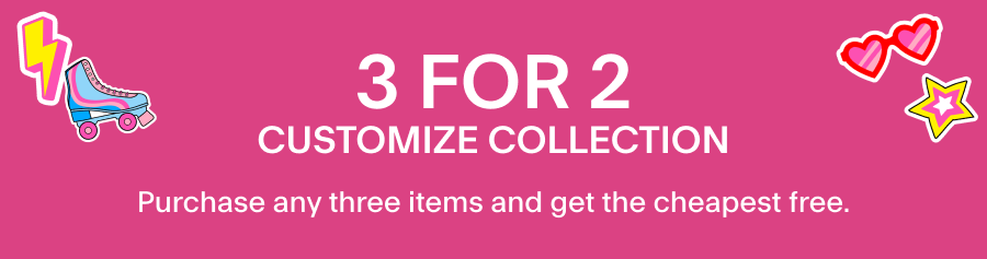 3 FOR 2 Customize Collection