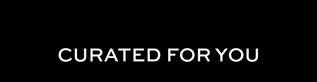 Curated for You