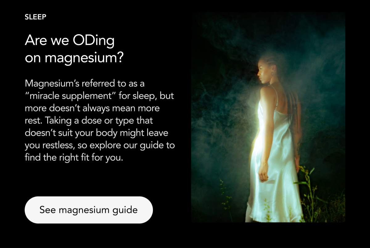 SLEEP: Are we ODing on magnesium?