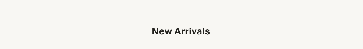 New Arrivals