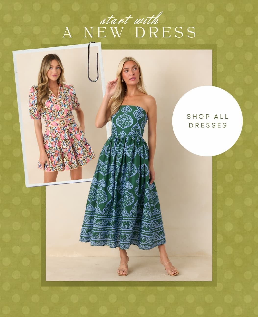 "Start with a new dress. Shop All Dresses."