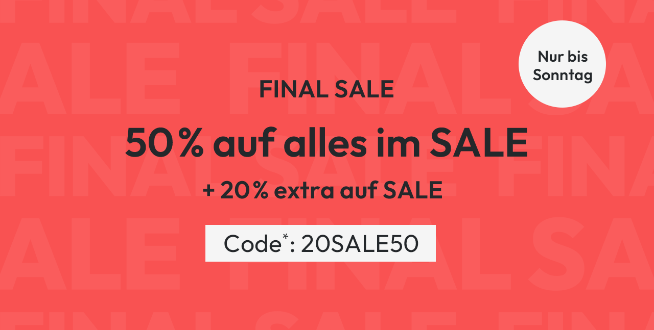 Nur bis Sonntag: FINAL SALE 50% auf alles im SALE + 20% extra auf SALE. Code*: 20SALE50