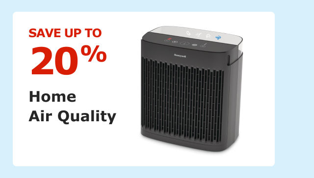 Save up to 20% on Home Air Quality.