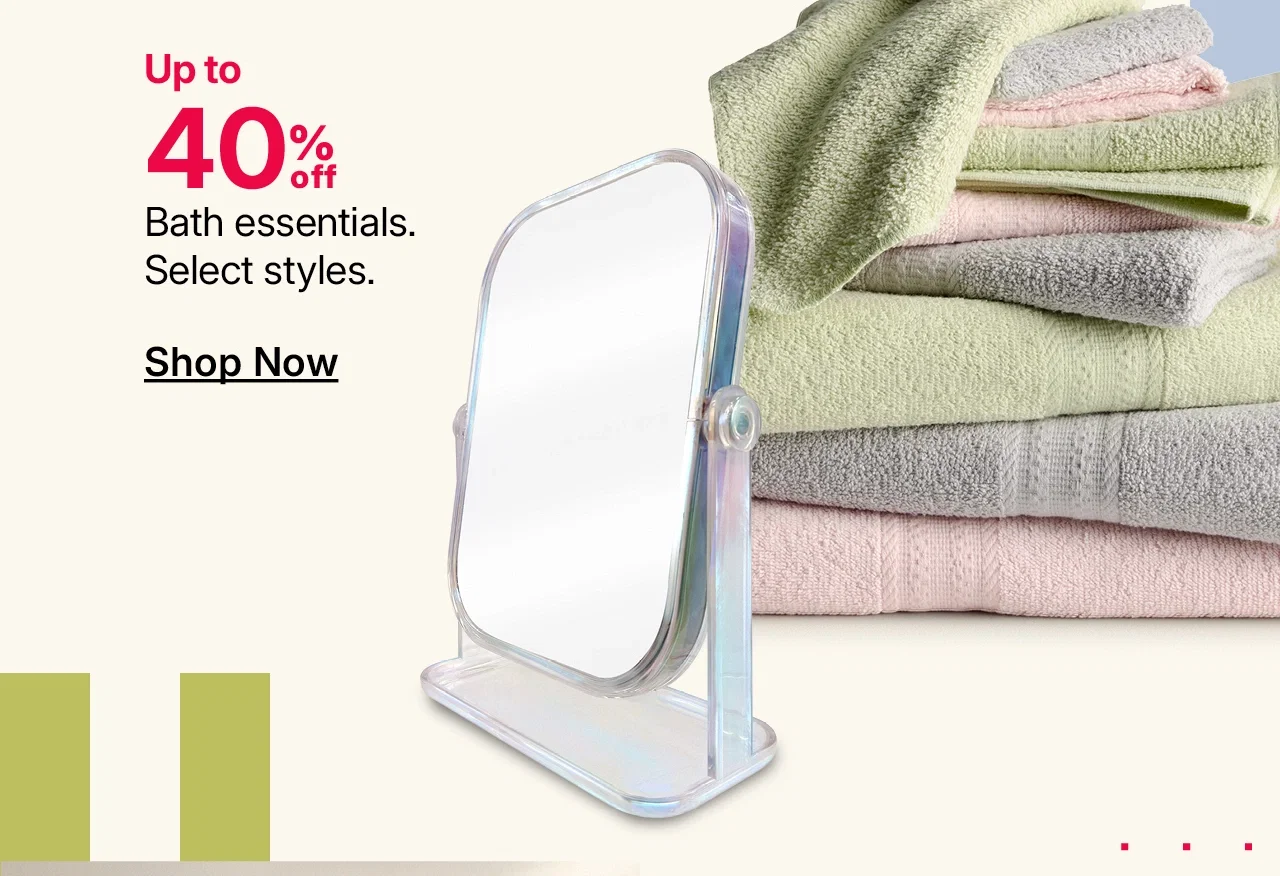 up to 40% off bath essentials