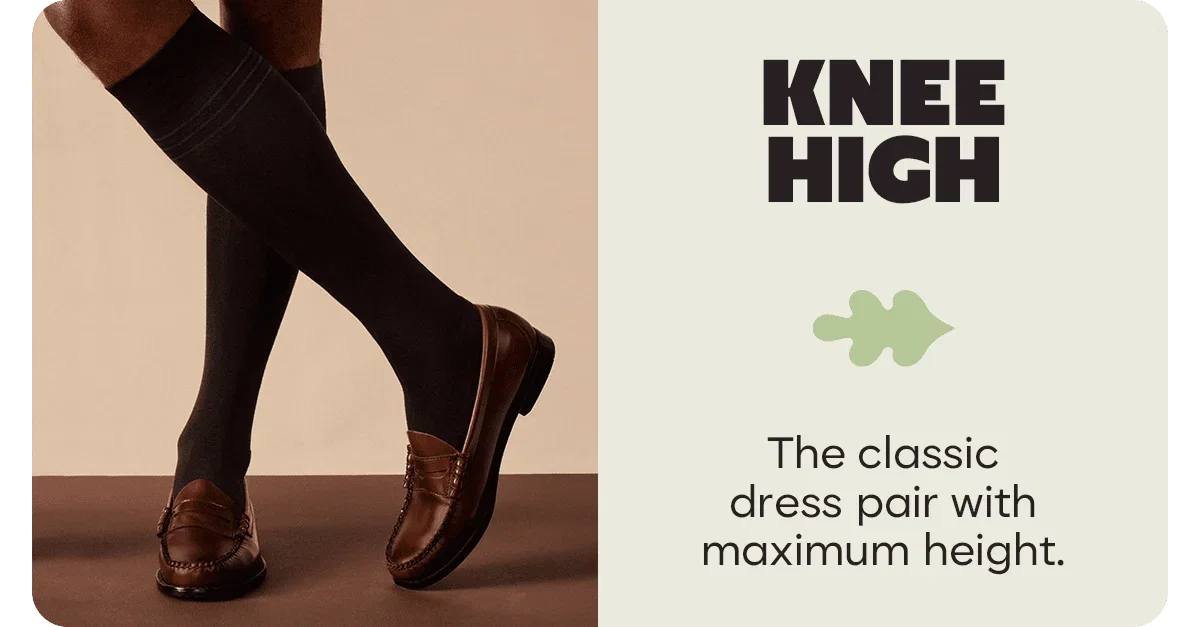 KNEE HIGH. The classic dress pair with maximum height.