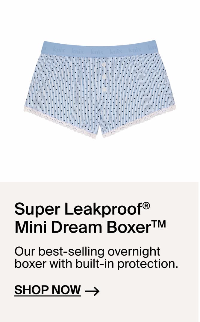 Super Leakproof Mini Dream Boxer: our best-selling boxer with built-in protection