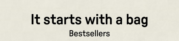 It starts with a bag: bestsellers