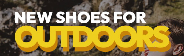 New Shoes for Outdoors