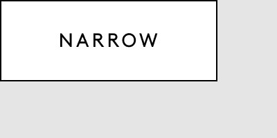 Narrow