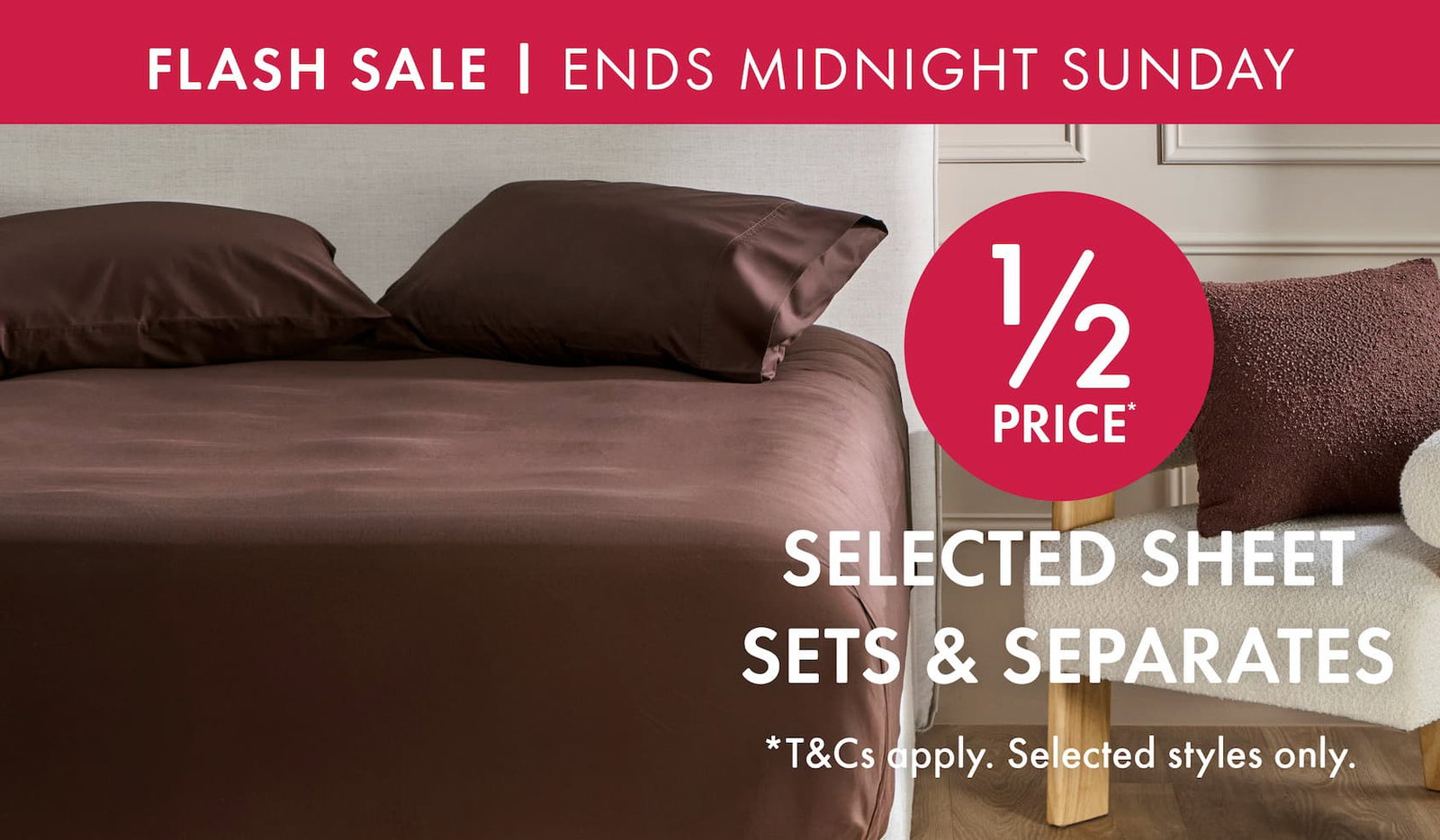 Half Price Selected Sheet Sets & Separates 