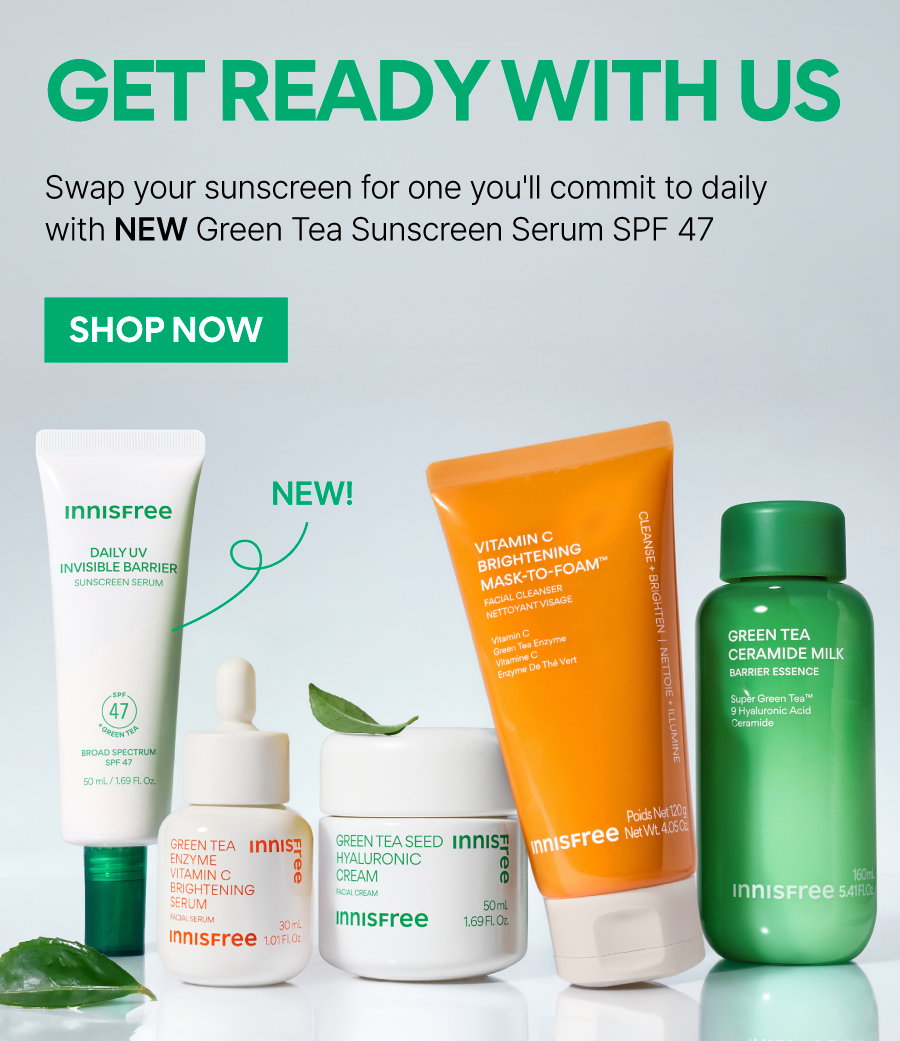 GET READY WITH US W/ NEW GREEN TEA SUNSCREEN SERUM