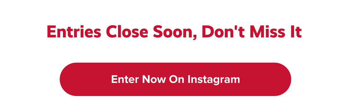 Entries close soon, don't miss it | Enter Now on Instagram