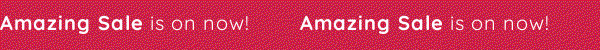 The Amazing Sale is now on!