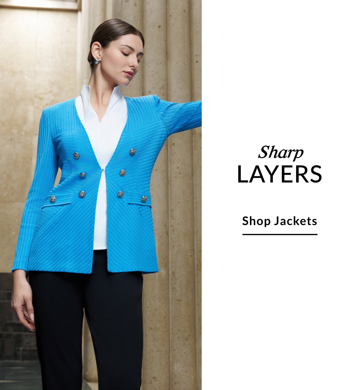 Sharp LAYERS - SHOP JACKETS >>