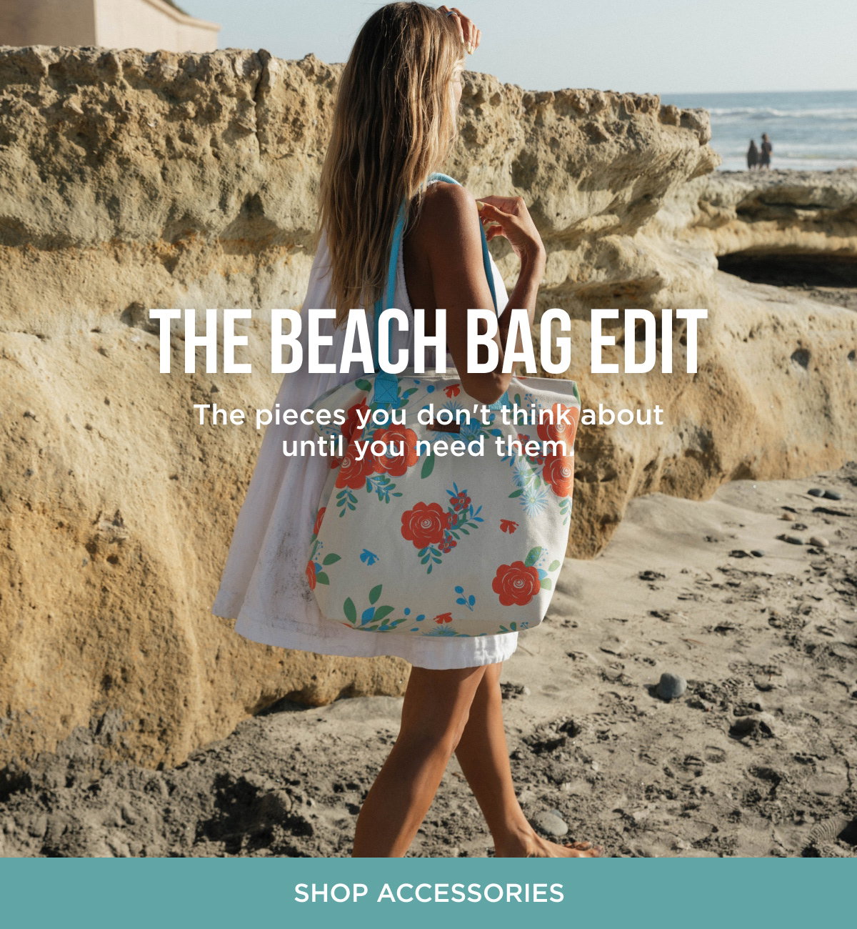 THE BEACH BAG EDIT The pieces you don't think about until you need them. [[SHOP ACCESSORIES]]