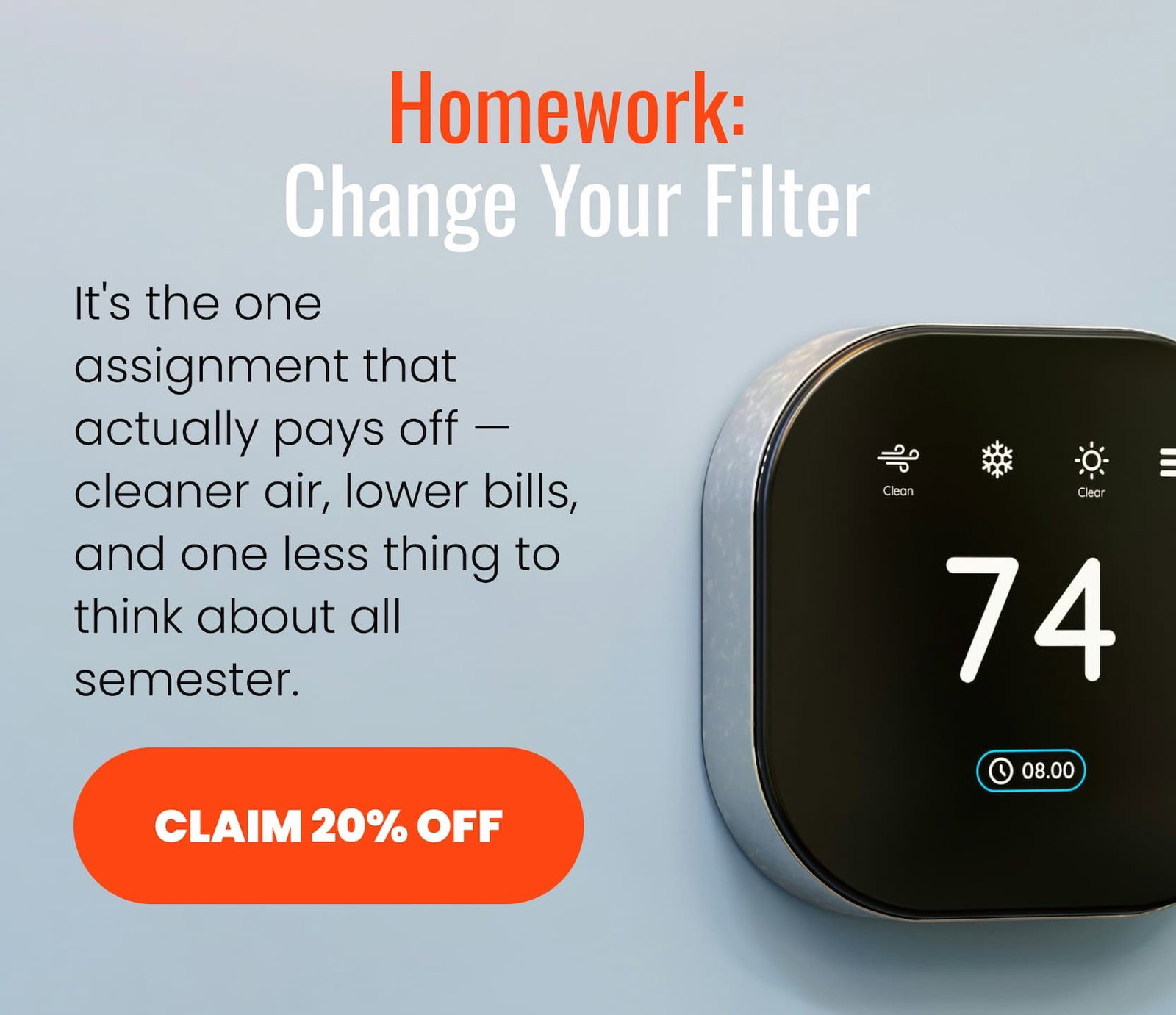 Homework: change your filter. It's the one assignment that actually pays off — cleaner air, lower bills, and one less thing to think about all semester.