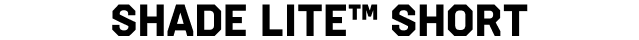 Shade Lite™ Short