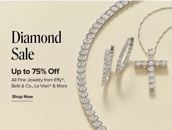Diamond sale. Up to 75% off all fine jewelry from Effy, Belk and Co., Le Vian and more. Shop now. Various pieces of jewelry.