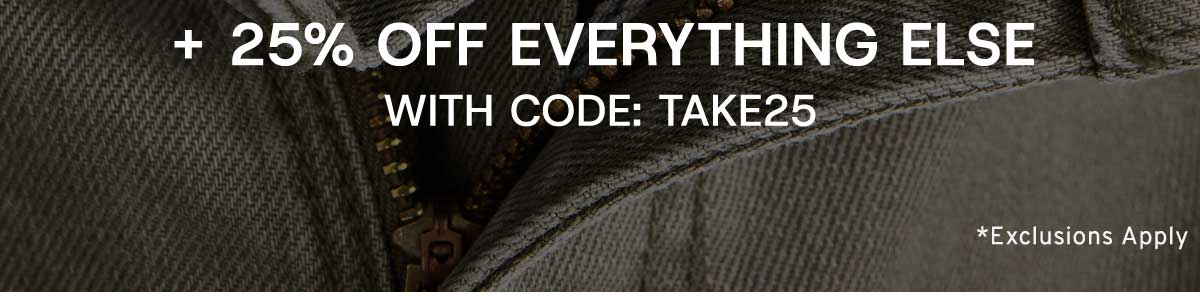+25% Off Everything Else With Code: TAKE25 *Exclusions Apply