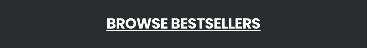 BROWSE BESTSELLERS