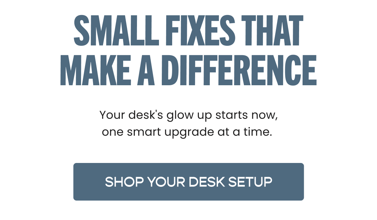 [Click here to SHOP YOUR DESK SETUP]